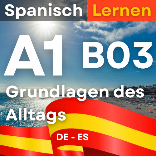 Spanisch A1 B03 Grundlagen des Alltags