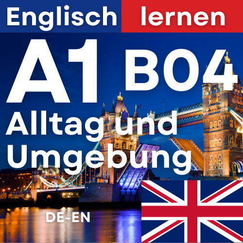 Englisch A1 B04 Alltag und Umgebung