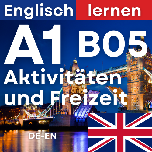 Englisch A1 B05 Aktivitäten und Freizeit