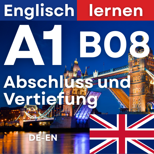 Englisch A1 B08 Abschluss und Vertiefung