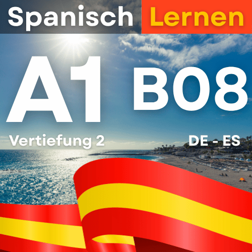 Spanisch A1 B08 Abschluss und Vertiefung