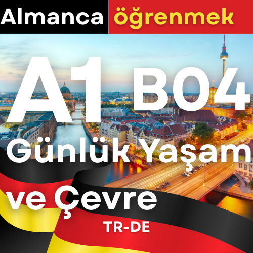 Almanca A1 B04 Günlük Hayat ve Çevre