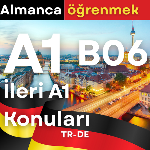 Almanca A1 B06 İleri A1 Konuları