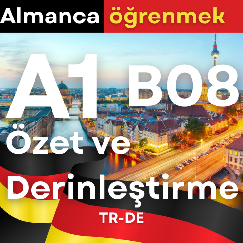Almanca A1 B08 Kapanış ve Derinleştirme