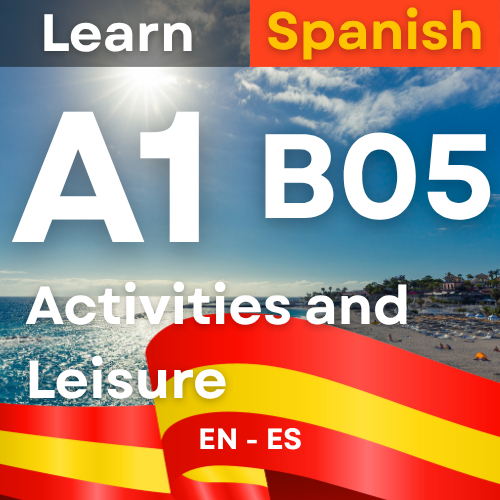 Spanish A1 B04 Activities and Leisure