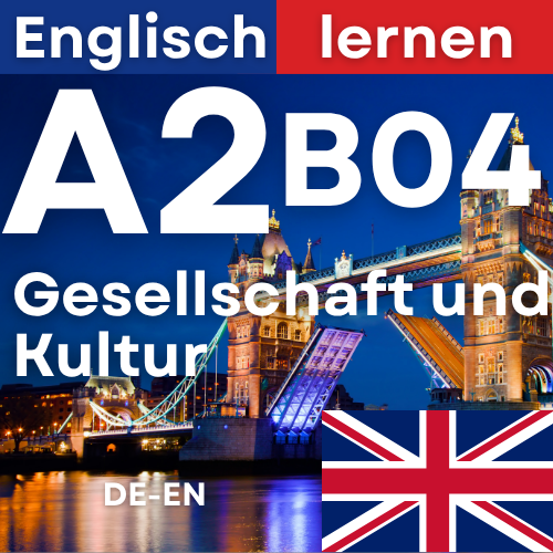 Englisch A2 B04 Gesellschaft und Kultur