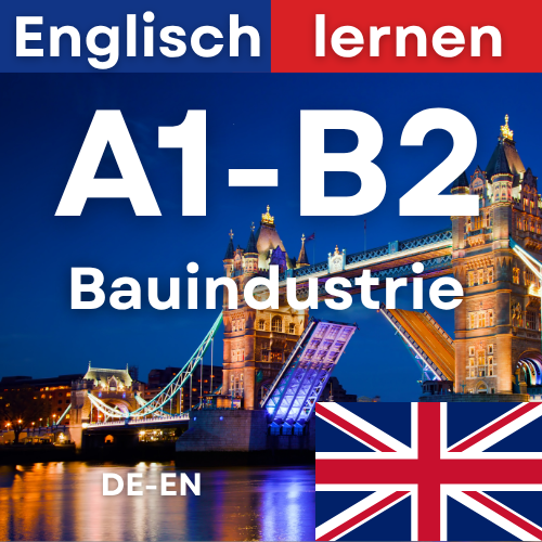 Englisch Bauindustrie (A1,A2,B1,B2)