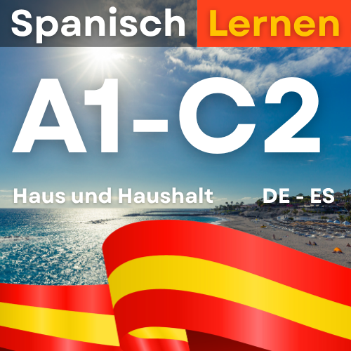 Spanisch Haus und Haushalt (A1,A2,B1,B2,C1,C2)