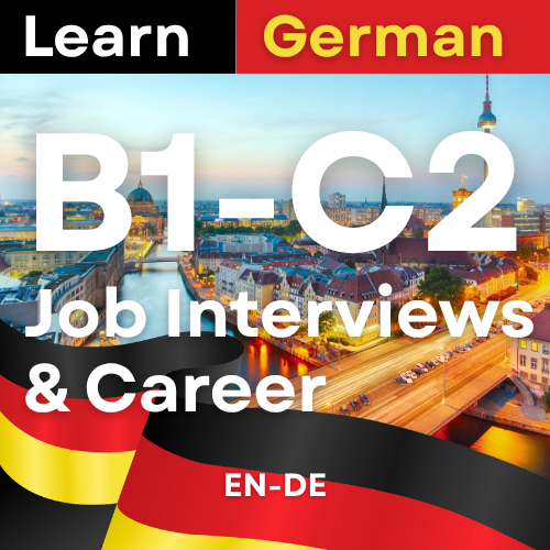 German Job Interviews & Career (B1,B2,C1,C2 )