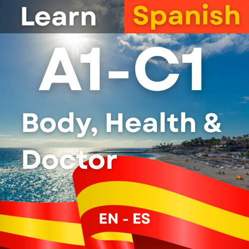 Spanish Body, Health & Doctor (A1,A2,B1,B2,C1 )